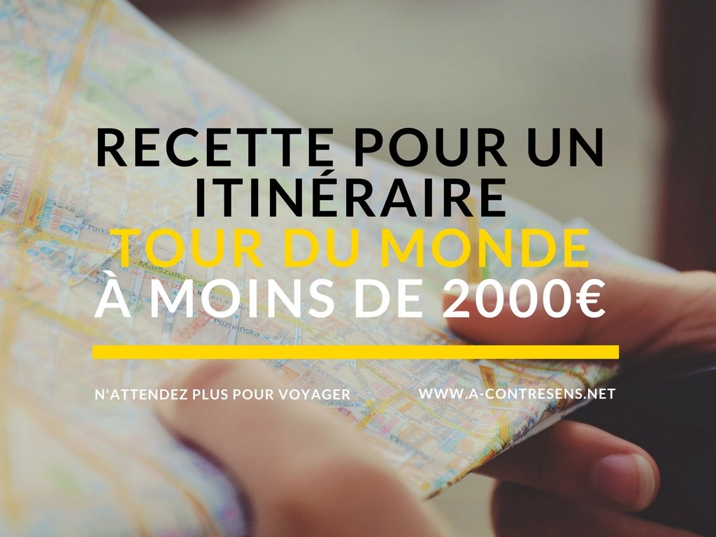 Recette pour un itinéraire tour du monde à moins de 2000€