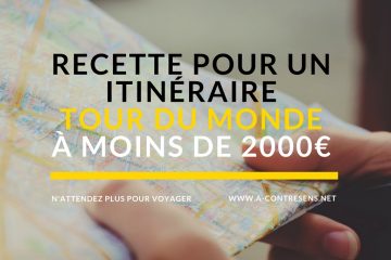 Recette pour un itinéraire tour du monde à moins de 2000€