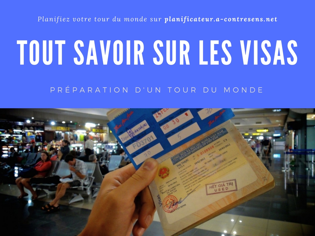 Tout Savoir Sur Les Visas Pour Préparer Son Tour Du Monde